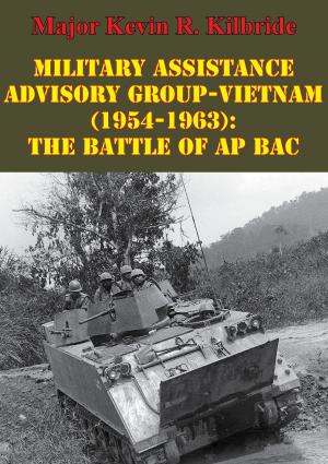 Cover of Military Assistance Advisory Group-Vietnam (1954-1963): The Battle Of Ap Bac