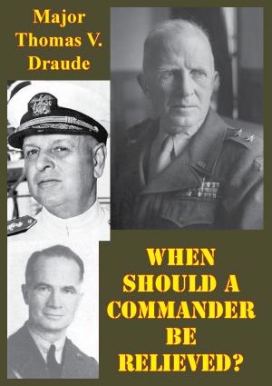 Cover of the book When Should A Commander Be Relieved? by LTC Frank J. Gehrki III