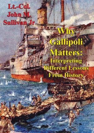Cover of the book Why Gallipoli Matters: Interpreting Different Lessons From History by Fleet Admiral William F. Halsey