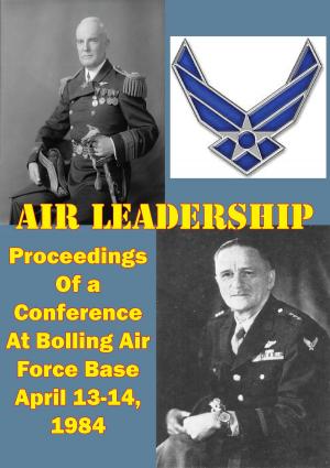 Cover of the book Air Leadership - Proceedings of a Conference at Bolling Air Force Base April 13-14, 1984 by Lester K. Grau