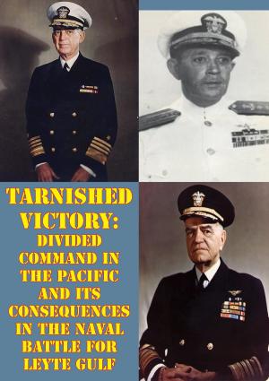 Cover of Tarnished Victory: Divided Command In The Pacific And Its Consequences In The Naval Battle For Leyte Gulf