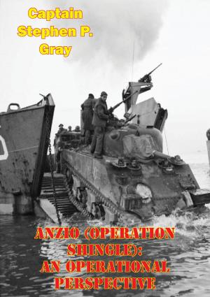 Cover of the book Anzio (Operation Shingle): An Operational Perspective by Colonel Theodore W. Parker Jr., Colonel William J. Thompson
