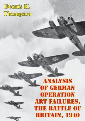 bigCover of the book Analysis Of German Operation Art Failures, The Battle Of Britain, 1940 by 