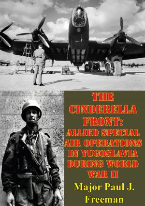 Cover of the book The Cinderella Front: Allied Special Air Operations In Yugoslavia During World War II by Major Ralph D. Nichols