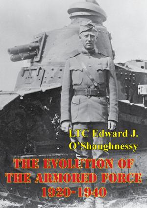 Cover of the book The Evolution Of The Armored Force, 1920-1940 by Sqd. Ldr. Richard Rivaz DFC