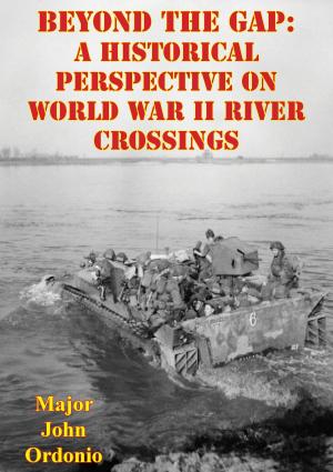 bigCover of the book Beyond The Gap: A Historical Perspective On World War II River Crossings by 