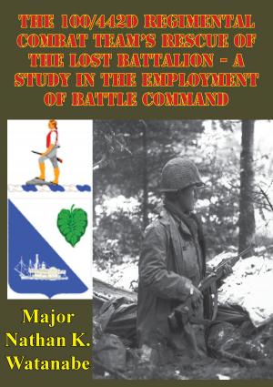Cover of the book The 100/442D Regimental Combat Team's Rescue of the Lost Battalion by Lt. Donald G. Taggart