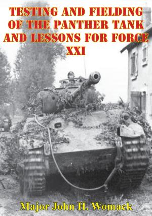 Cover of the book Testing And Fielding Of The Panther Tank And Lessons For Force XXI by Arthur Anderson Martin FRCSE