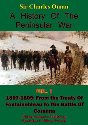 Book cover of A History of the Peninsular War Volume I 1807-1809