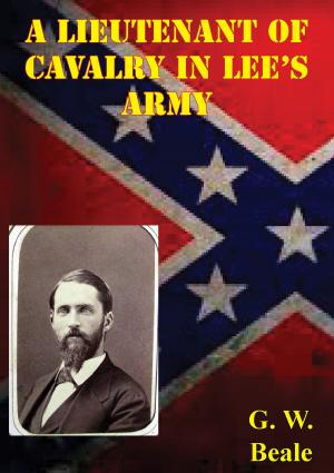 Cover of the book A Lieutenant Of Cavalry In Lee’s Army by Major David A. Rubenstein