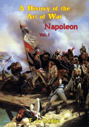 Cover of the book Napoleon: a History of the Art of War Vol. I by Felix Markham
