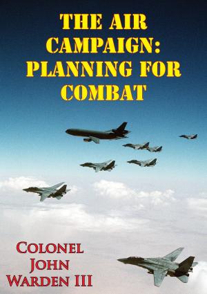 bigCover of the book The Air Campaign: Planning For Combat by 