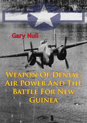 Cover of Weapon Of Denial: Air Power And The Battle For New Guinea [Illustrated Edition]