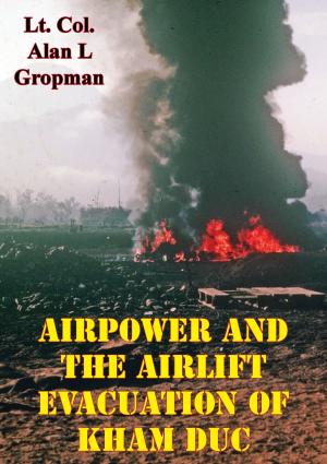 Cover of the book Airpower and the Airlift Evacuation of Kham Duc [Illustrated Edition] by Major Dale S. Ringler