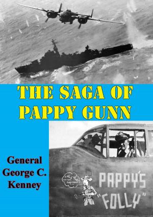 Cover of the book The Saga Of Pappy Gunn by Commander The Hon. Barry Bingham V.C. R.N.