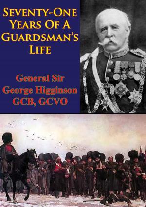 Cover of the book Seventy-One Years Of A Guardsman’s Life [Illustrated Edition] by Otto Kurst
