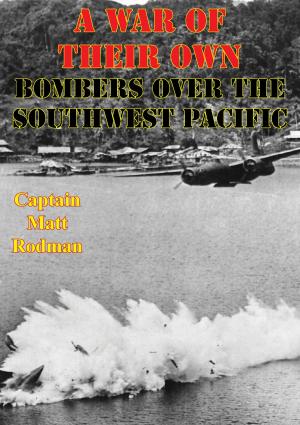 Cover of the book A War of Their Own: Bombers Over the Southwest Pacific [Illustrated Edition] by Erich Von Manstein