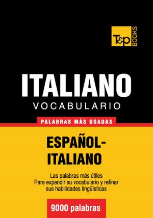 Cover of the book Vocabulario Español-Italiano - 9000 palabras más usadas by Andrey Taranov