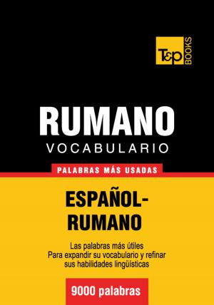 Cover of the book Vocabulario Español-Rumano - 9000 palabras más usadas by Andrey Taranov
