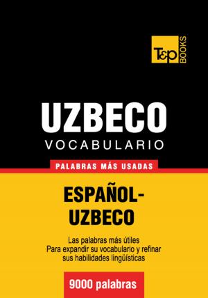 Cover of the book Vocabulario Español-Uzbeco - 9000 palabras más usadas by Andrey Taranov