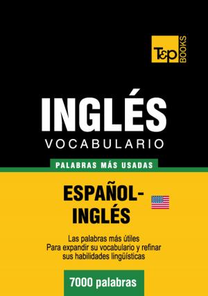 Cover of the book Vocabulario Español-Inglés americano - 7000 palabras más usadas by Andrey Taranov