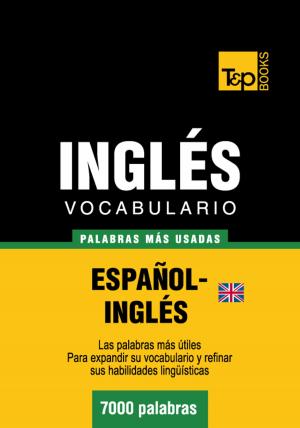 Cover of the book Vocabulario Español-Inglés británico - 7000 palabras más usadas by Andrey Taranov, Victor Pogadaev