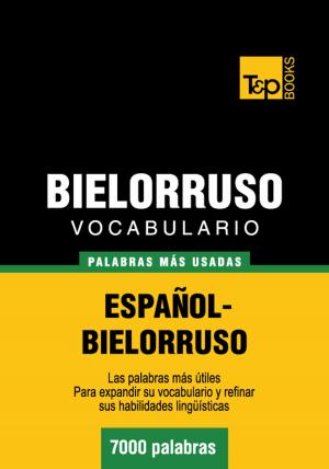 Cover of the book Vocabulario Español-Bielorruso - 7000 palabras más usadas by Andrey Taranov