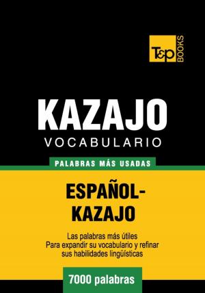 Cover of the book Vocabulario Español-Kazajo - 7000 palabras más usadas by Andrey Taranov