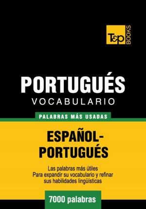 Cover of the book Vocabulario Español-Portugués - 7000 palabras más usadas by Andrey Taranov