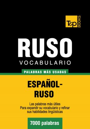 Cover of the book Vocabulario Español-Ruso - 7000 palabras más usadas by Andrey Taranov