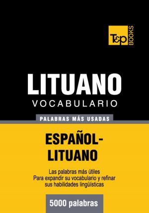 Cover of the book Vocabulario Español-Lituano - 5000 palabras más usadas by Andrey Taranov