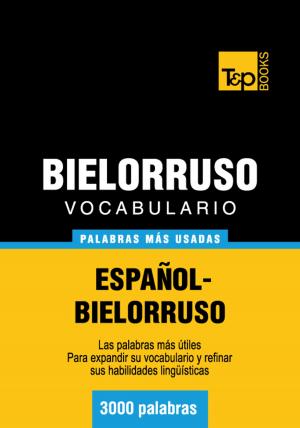 Cover of the book Vocabulario Español-Bielorruso - 3000 palabras más usadas by Rose Marie Colucci