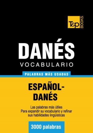 Cover of the book Vocabulario Español-Danés - 3000 palabras más usadas by Andrey Taranov