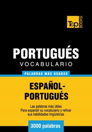 Cover of the book Vocabulario Español-Portugués - 3000 palabras más usadas by Andrey Taranov