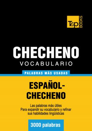 Cover of the book Vocabulario Español-Checheno - 3000 palabras más usadas by Andrey Taranov