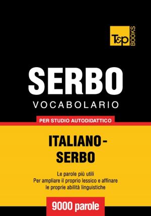 Cover of Vocabolario Italiano-Serbo per studio autodidattico - 9000 parole
