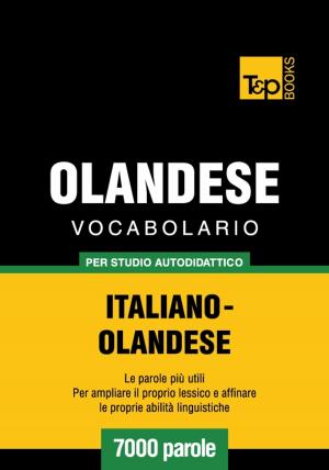 Cover of Vocabolario Italiano-Olandese per studio autodidattico - 7000 parole