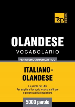Cover of Vocabolario Italiano-Olandese per studio autodidattico - 5000 parole