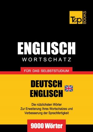 bigCover of the book Deutsch-Englischer (BR) Wortschatz für das Selbststudium - 9000 Wörter by 