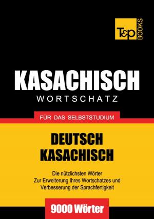 Cover of Deutsch-Kasachischer Wortschatz für das Selbststudium - 9000 Wörter