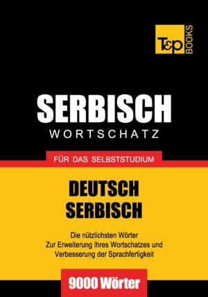 Cover of the book Deutsch-Serbischer Wortschatz für das Selbststudium - 9000 Wörter by 石渡 誠