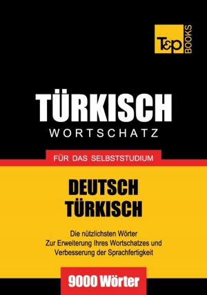 Cover of Deutsch-Türkischer Wortschatz für das Selbststudium - 9000 Wörter