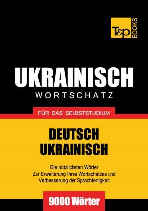 Cover of Deutsch-Ukrainischer Wortschatz für das Selbststudium - 9000 Wörter