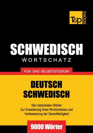bigCover of the book Deutsch-Schwedischer Wortschatz für das Selbststudium - 9000 Wörter by 