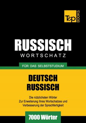 Cover of the book Deutsch-Russischer Wortschatz für das Selbststudium - 7000 Wörter by Yeral E. Ogando