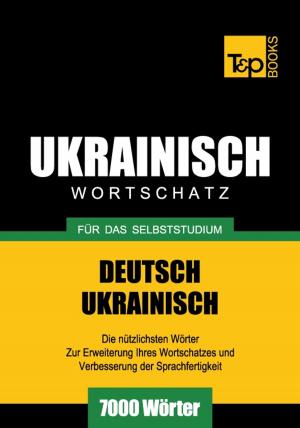 bigCover of the book Deutsch-Ukrainischer Wortschatz für das Selbststudium - 7000 Wörter by 