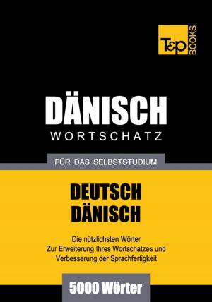 bigCover of the book Deutsch-Dänischer Wortschatz für das Selbststudium - 5000 Wörter by 