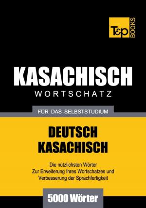 Cover of Deutsch-Kasachischer Wortschatz für das Selbststudium - 5000 Wörter