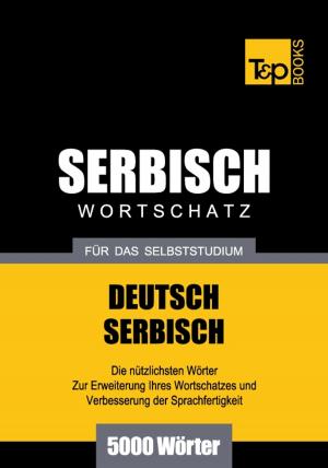 Cover of Deutsch-Serbischer Wortschatz für das Selbststudium - 5000 Wörter