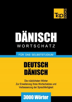 bigCover of the book Deutsch-Dänischer Wortschatz für das Selbststudium - 3000 Wörter by 